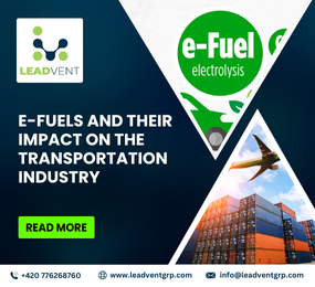 E-Fuels and Their  Impact on the Transportation Industry
