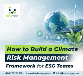 Leadvent Group| Climate Risk Management Framework for ESG Teams